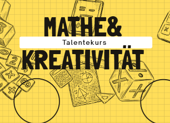 Talentekurs: Mathe&Kreativität